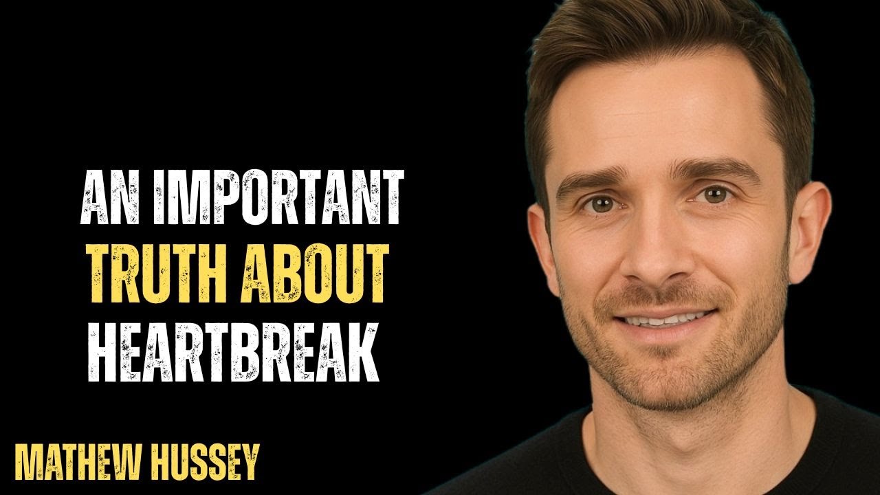An Important Truth About Heartbreak BEST POWERFULL MOTIVATIONAL SPEECH & VIDEO BY MATHEW HUSSEY