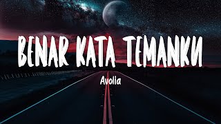 Download lagu Avolia - Benar Kata Temanku (Lirik Lagu) mp3