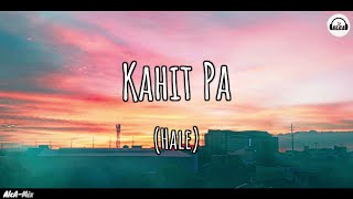 Hale - Kahit Pa (Lyrics)