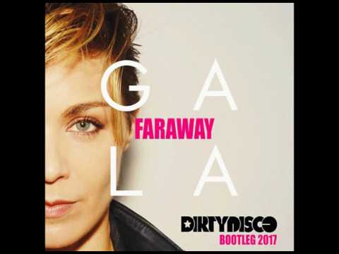 GALA vs Dirtydisco - Faraway (2017 Bootleg)_FREE DOWNLOAD