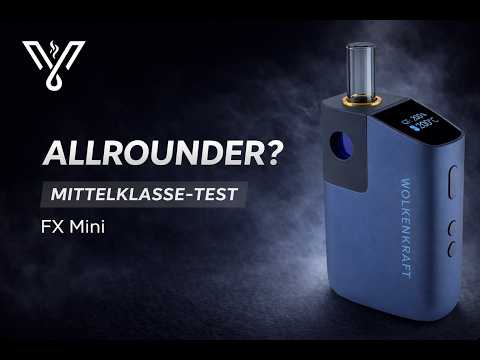 Wolkenkraft - FX Mini: Wachse, Öle, Kräuter: Kann ein so kleiner Vaporizer wirklich ALLES?