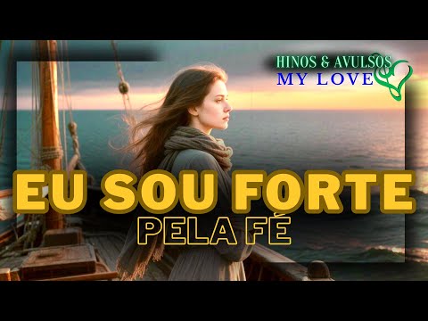 EU SOU FORTE PELA FÉ | Hino Avulso