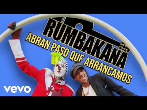 Rumbakana - Abran Paso Que Arrancamos