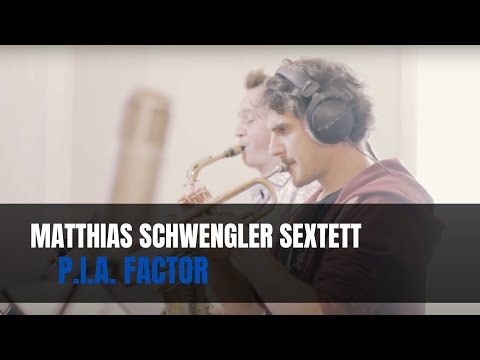 Matthias Schwengler Sextett - P.I.A. Factor