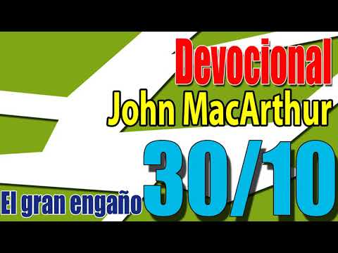 Devocional John MacArthur 30/10 - El gran engaño