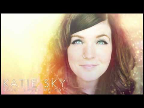 Katie Sky - 'Sweet Sweet Melody' (Official Audio / Out Now At iTunes)