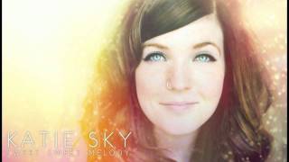 Katie Sky - 'Sweet Sweet Melody' (Official Audio / Out Now At iTunes)