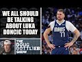 Doug Gottlieb - Greatness of Luka Doncic Shouldn't Get Lost in Struggling Clippers Narrative
