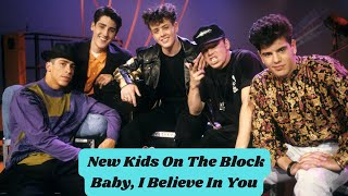 New Kids On The Block  -   Baby, I Believe In You