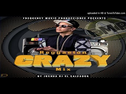 Reggaeton Crazy Mix Lo Más Nuevo By Joshua Dj - Frequency Music Producciones