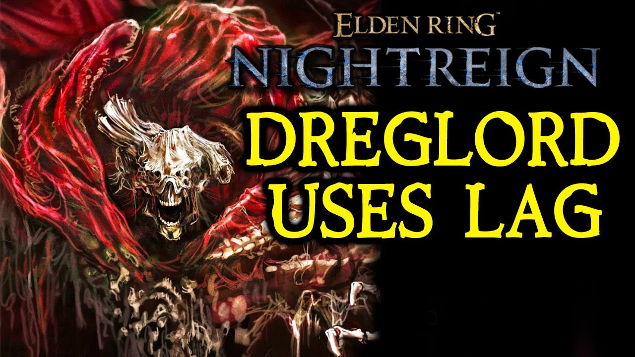 Nightreign DLC: LAG + DREGLORD = NIGHTMARE!
