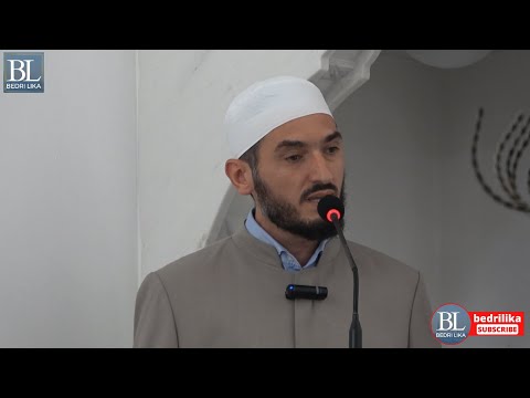 Hutbe - Rizku i mendjes para barkut - Hoxhë Bedri Lika