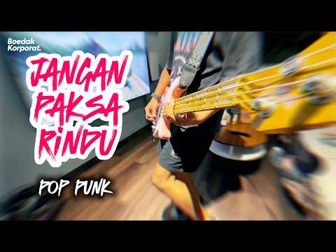 Jangan Paksa Rindu (Beda) Ifan Seventeen Pop Punk Cover by Boedak Korporat