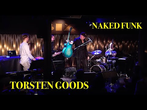 Torsten Goods // Naked Funk Live in Stuttgart