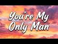 You Re My Only Man Sweet And Timeless Love Ballad