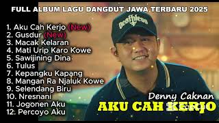 Download lagu AKU CAH KERJO - DENNY CAKNAN FULL ALBUM TRENDING TERBARU 2025 mp3