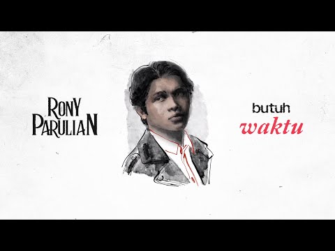 Rony Parulian - Butuh Waktu (Official Lyric Video)