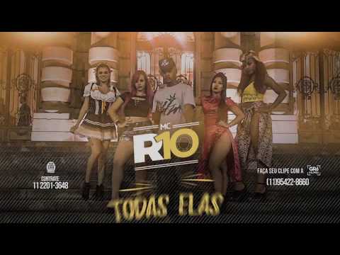 MC R10 - Todas Elas (Video Clipe) (DJ Felipe)