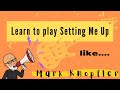 Mastering the Art of the Guitar like Mark Knopfler - Here's How!