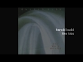 Harold Budd - The Kiss