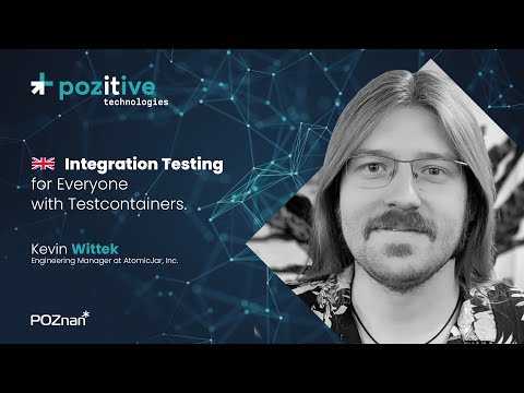 Kevin Wittek - Integration Testing for Everyone with Testcontainers