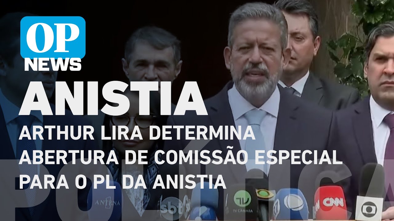 Arthur Lira determina abertura de comissão especial para o PL da anistia | O POVO NEWS
