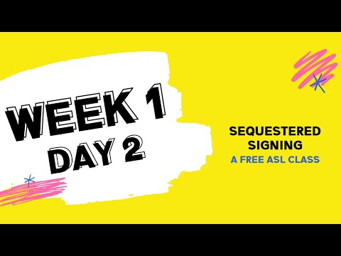 Sequestered Signing: Week 1 Day 2 (Free ASL Class)