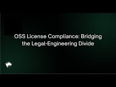 Webinar: OSS License Compliance  Bridging the Legal Engineering Divide