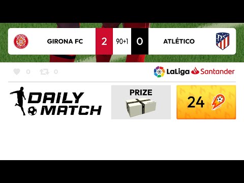 Score★Hero | Daily Match | - Girona Vs. Atletico Madrid