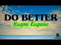 Kuami Eugene Do Better Lyrics