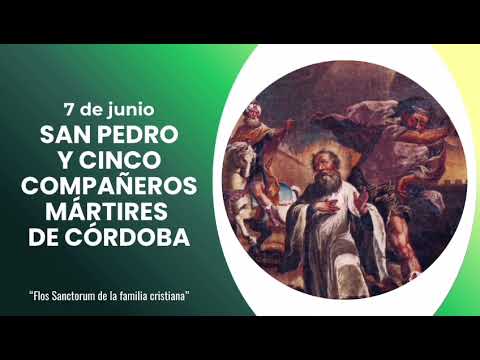 7 de junio SAN PEDRO Y 5 COMPAÑEROS MÁRTIRES DE CÓRDOBA #santoral #santos 