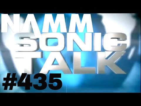Sonic TALK 435 - After NAMM  Now What?