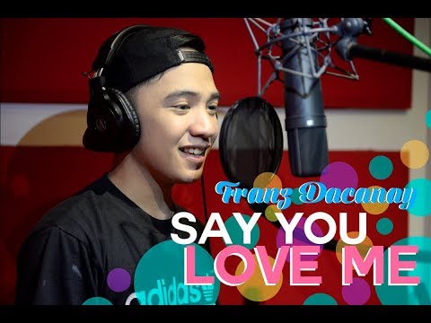 Franz Dacanay - Say You Love Me (Official Video)
