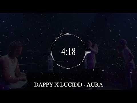 DAPPY X LUCIDD - AURA