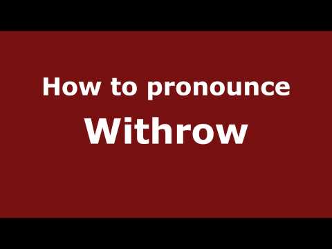 How to Pronounce Withrow - PronounceNames.com