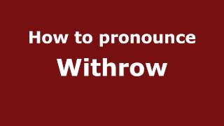 How to pronounce Withrow