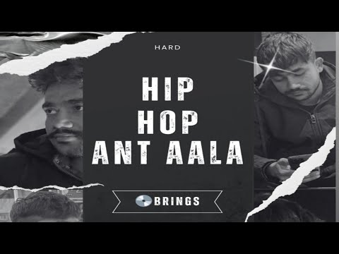 HIP HOP - ANT AALA || MUSIC BRINGS || 