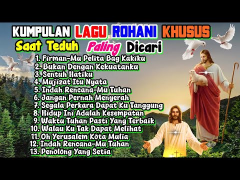 KUMPULAN LAGU ROHANI POPULER KHUSUS SAAT TEDUH PALING DICARI
