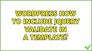 Wordpress: How to include jquery validate in a template?