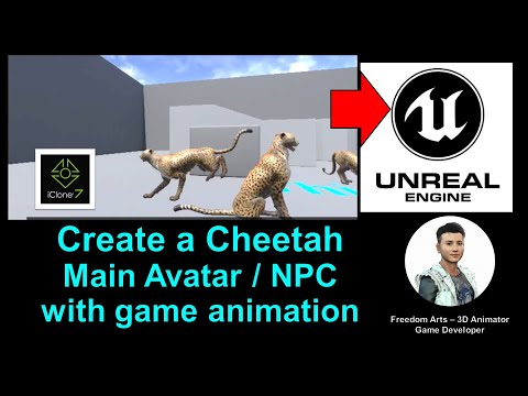 Create a cheetah main avatar / NPC for Unreal Engine with animation - iClone + UE Tutorial