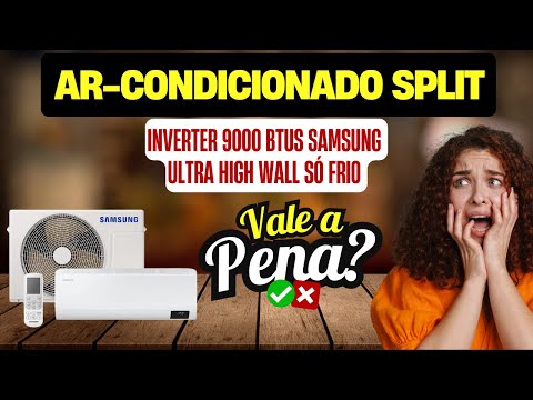 Ar condicionado Split Inverter 9000 Btus Samsung Ultra 9000 Btus Vale Apena?
