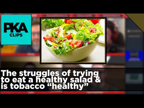 The struggles of trying to eat a healthy salad & is tobacco “healthy” - PKA Clip