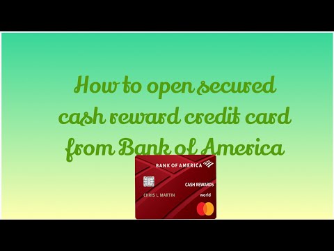 How to open secured cash reward credit card from Bank of America