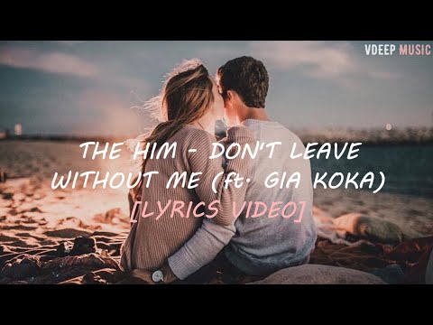 The Him - Don't Leave Without Me (ft  Gia Koka) [Lyrics Video]