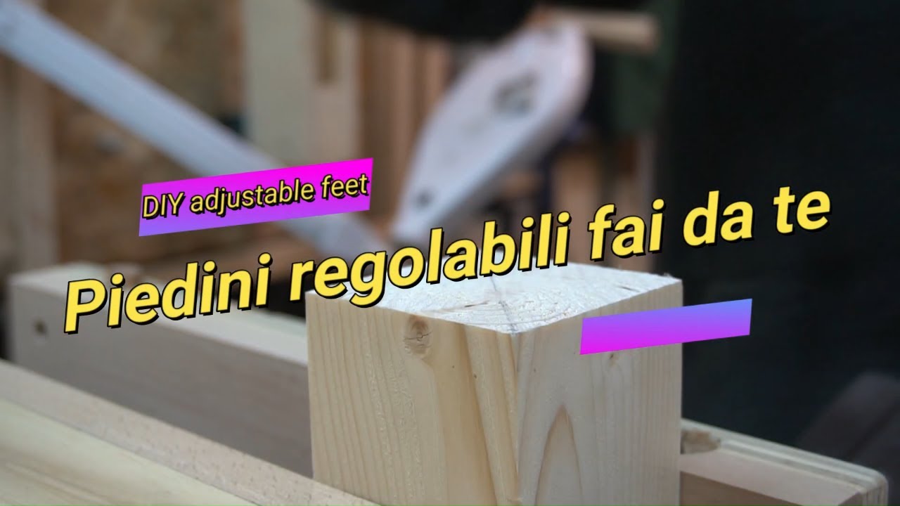 Come fare gambe o Piedini regolabili fai da te How to build DIY adjustable feet/legs for furniture