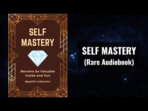 Self Mastery - Become So Valuable Inside and Out Audiobook