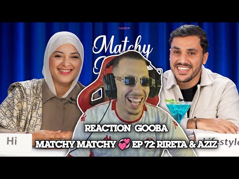 GOOBA REACTION Matchy Matchy 💞 Ep 72: Rireta & Aziz جودة عالية