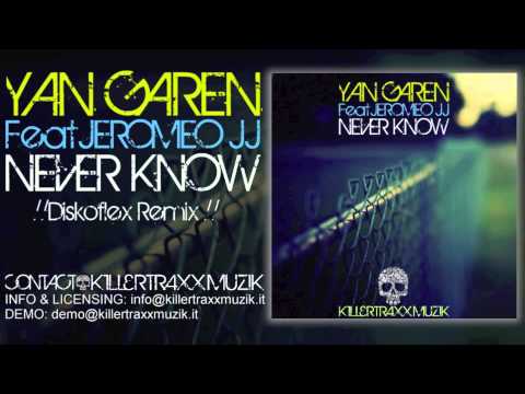 Yan Garen ft Jeromeo JJ - Never Know  (Diskoflex Remix)