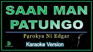 Parokya Ni Edgar - Saan Man Patungo (karaoke version)
