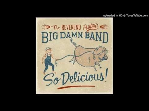 The Reverend Peyton's Big Damm Band We Live Dangerous
